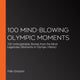 Pic 100 mind-blowing olym moments