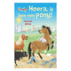 Uitgeverij kluitman hoera, ik ben een pony!