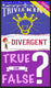 Gwhizbooks.com - divergent trilogy - true or false? trivia king!