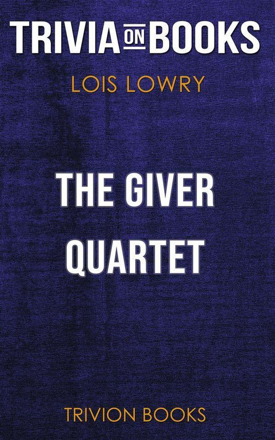 The giver quartet by lois lowry (trivia-on-books)