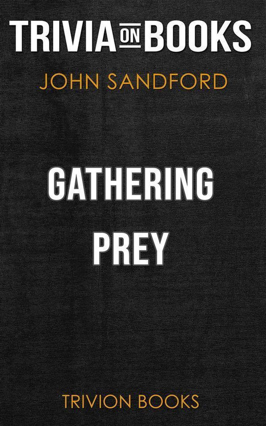 Gathering prey by john sandford (trivia-on-books)