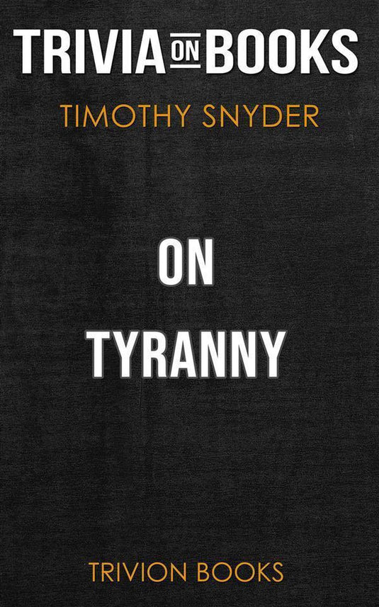 On tyranny by timothy snyder (trivia-on-books)