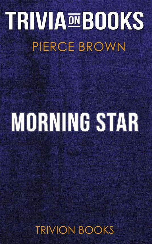 Morning star by pierce brown (trivia-on-books)