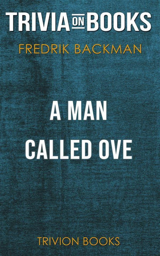 A man called ove by fredrik backman (trivia-on-books)