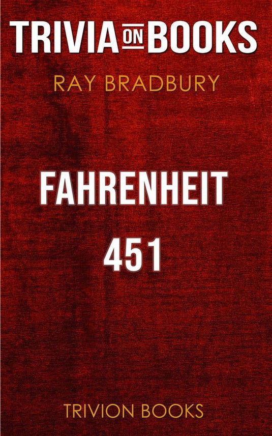 Fahrenheit 451 by ray bradbury (trivia-on-books)