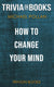 How to change your mind by michael pollan (trivia-on-books)