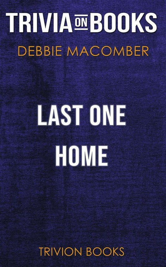 Last one home by debbie macomber (trivia-on-books)