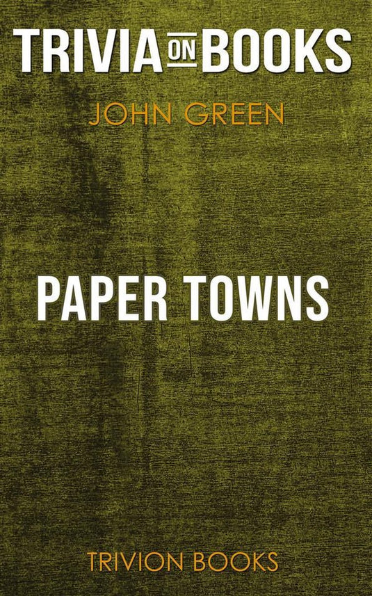 Paper towns by john green (trivia-on-books)