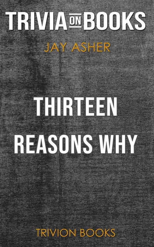 Thirteen reasons why by jay asher (trivia-on-books)