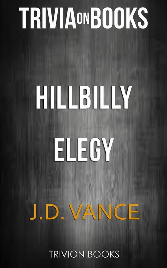 Hillbilly elegy by j. d. vance (trivia-on-books)