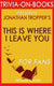 This is where i leave you: a novel by jonathan tropper (trivia-on-books)