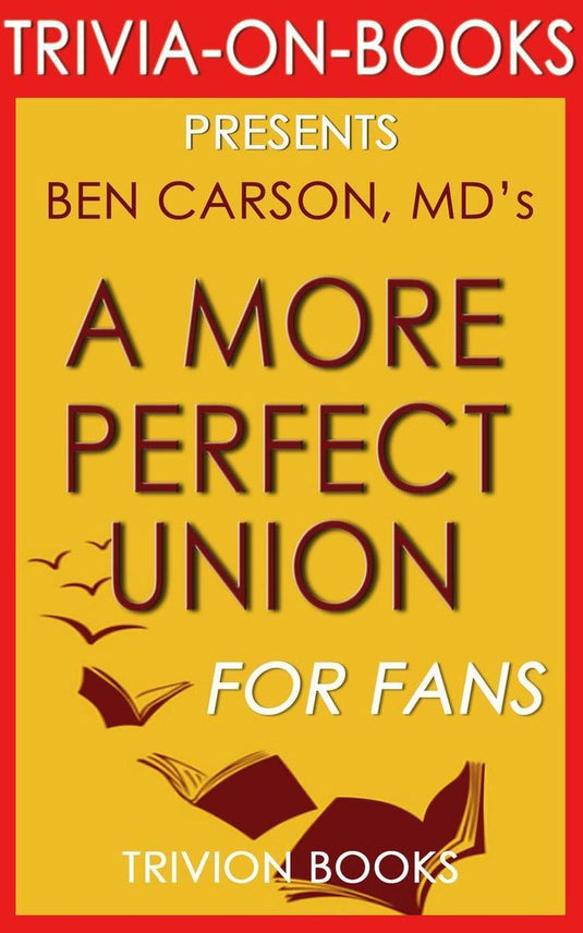 Union a more perfect : what we the people can do to reclaim our constitutional liberties by ben carson md (trivia-on-books)