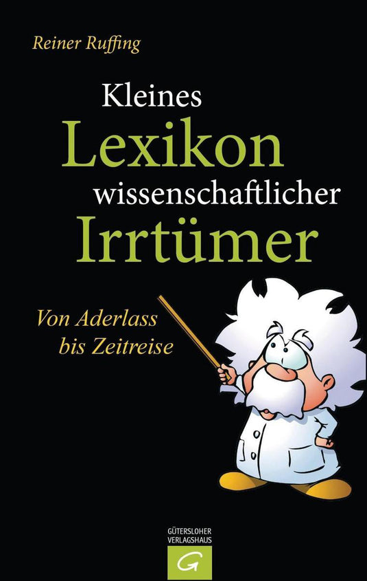 Kleines lexikon wissenschaftlicher irrtümer