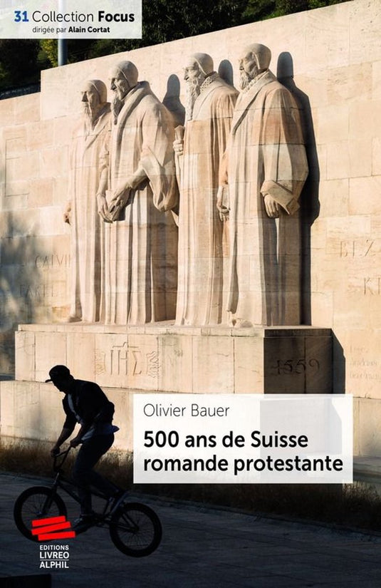Focus - 500 ans de suisse romande protestante