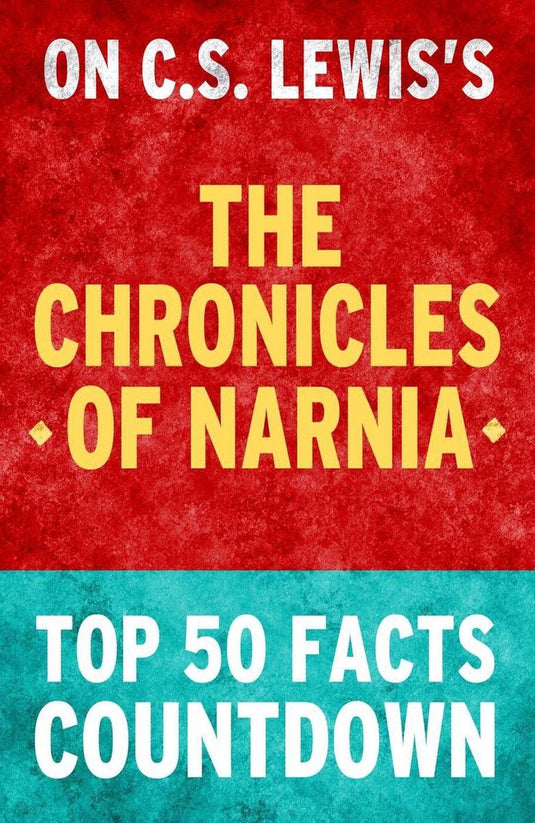 The chronicles of narnia - top 50 facts countdown