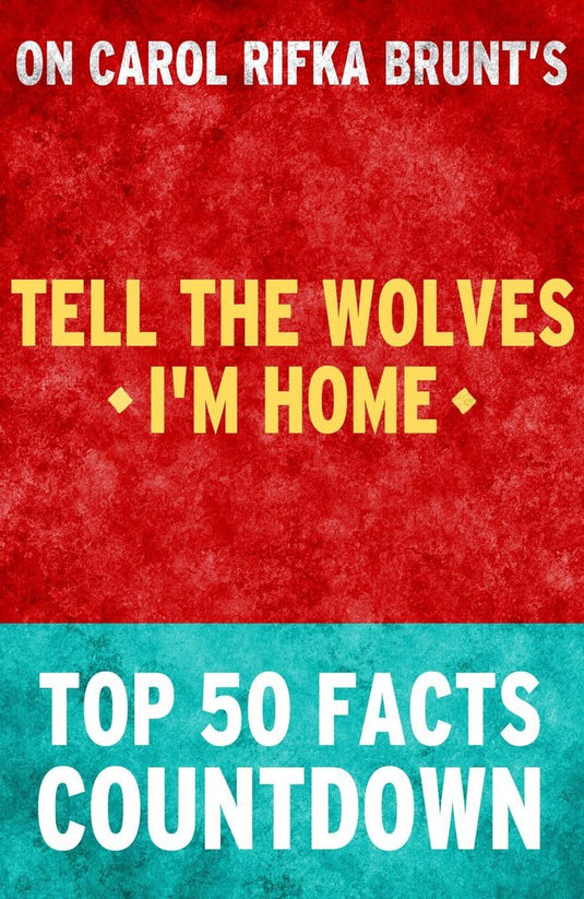 Tell the wolves i'm home - top 50 facts countdown