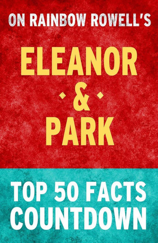 Eleanor park by rainbow rowell - top 50 facts countdown