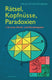 Rätsel, kopfnüsse, paradoxien