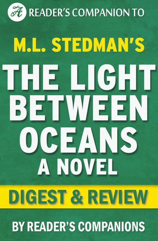 The light between oceans: a digest of m.l. stedman's novel digest review