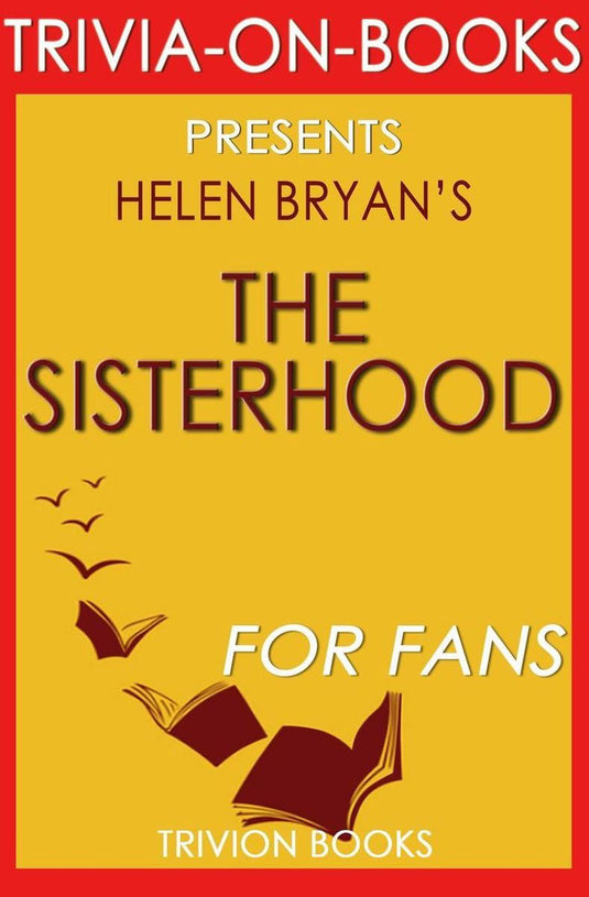 The sisterhood by helen bryan (trivia-on-books)