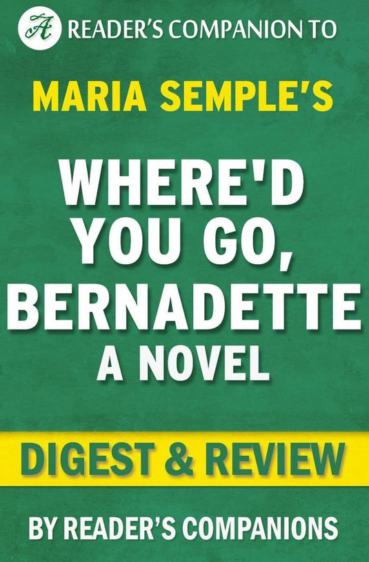 Where'd you go, bernadette by maria semple digest review
