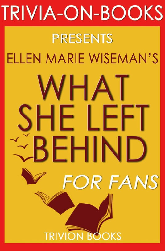 What she left behind by ellen marie wiseman (trivia-on-books)