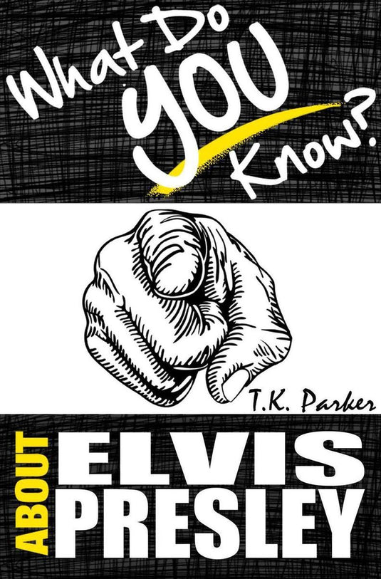 What do you know about elvis presley? the unauthorized trivia quiz game book about elvis presley facts