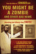 You might be a zombie and other bad news