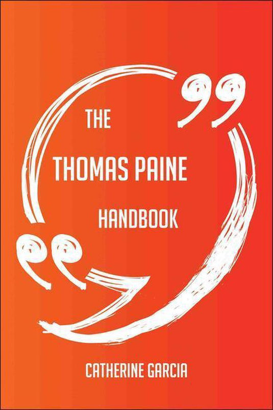 The thomas paine handbook - everything you need to know about thomas paine