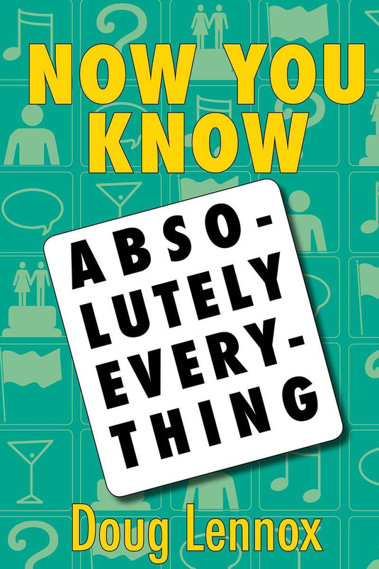 Now you know absolutely everything