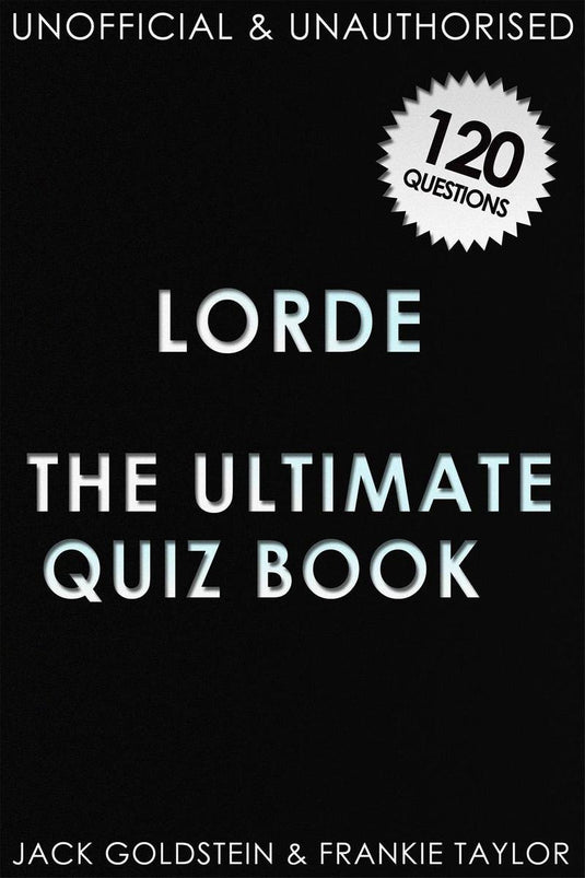 Lorde - the ultimate quiz book