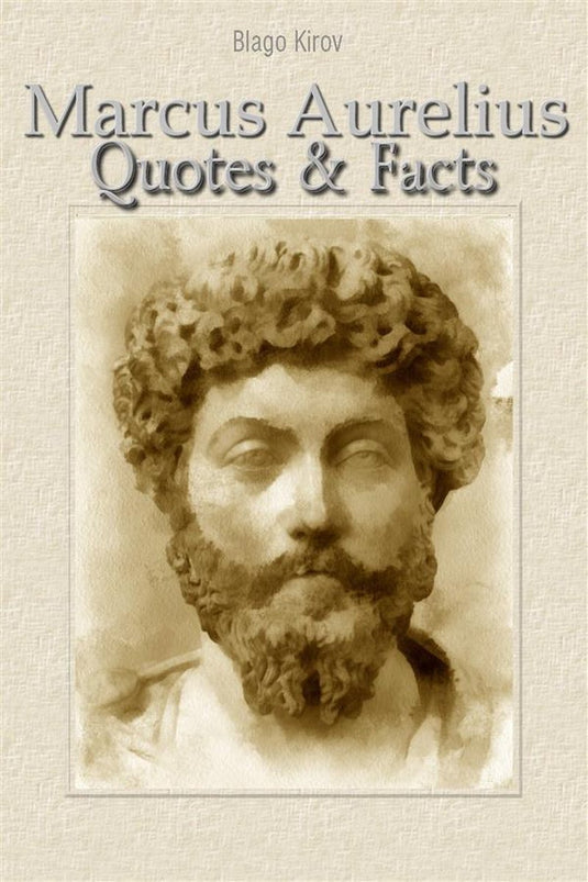 Marcus aurelius: quotes facts