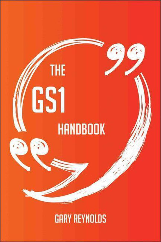 The gs1 handbook - everything you need to know about gs1