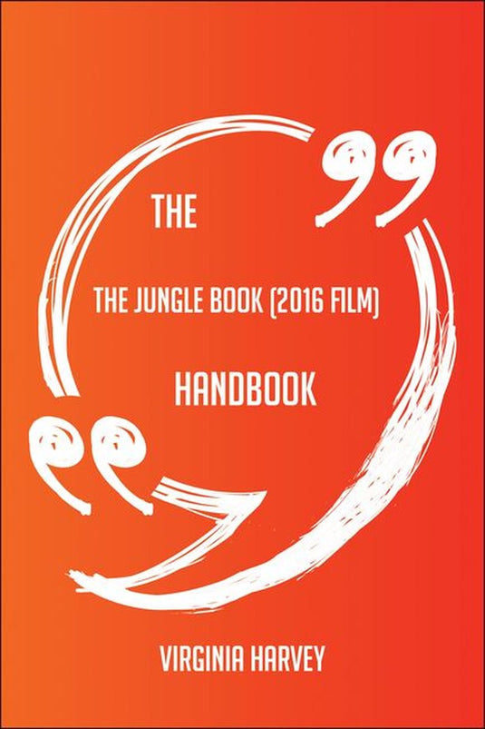 The the jungle book (2016 film) handbook - everything you need to know about the jungle book (2016 film)