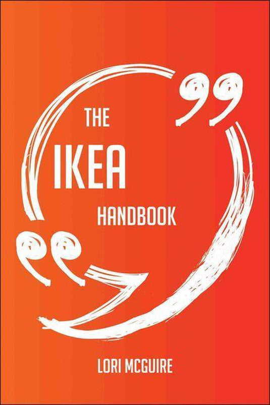 The ikea handbook - everything you need to know about ikea