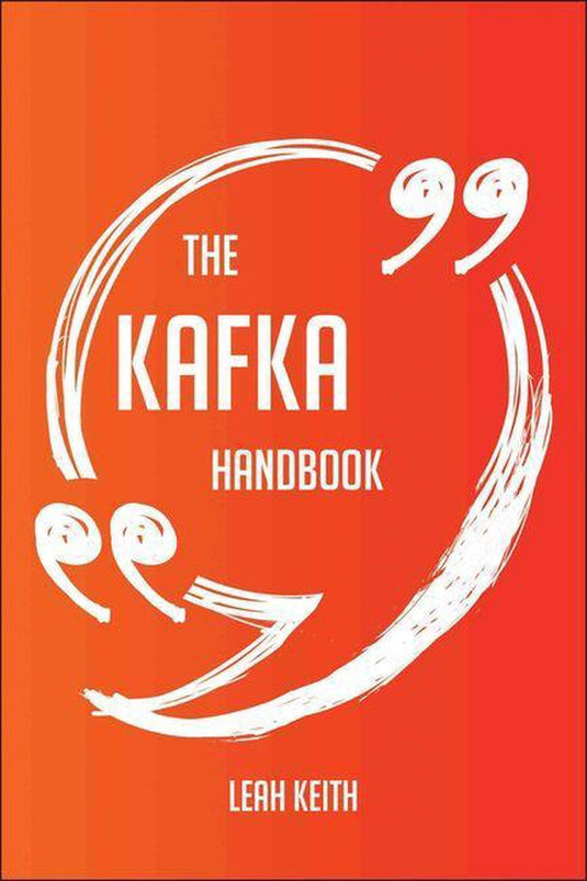 The kafka handbook - everything you need to know about kafka