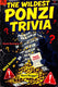 The wildest ponzi trivia