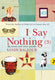 I say nothing (3)