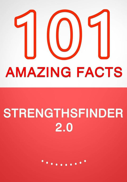 Strengthsfinder 2.0 – 101 amazing facts you didn’t know