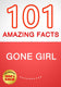 Gone girl - 101 amazing facts you didn't know