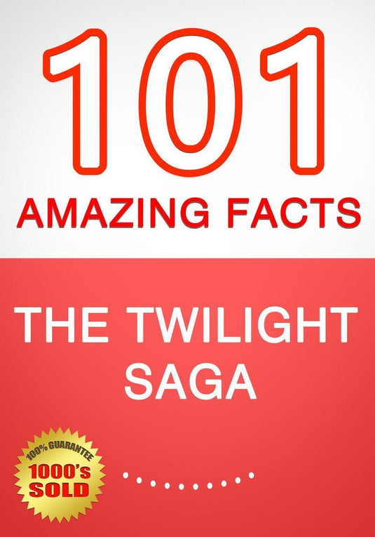 The twilight saga - 101 amazing facts you didn't know