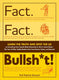 Fact. fact. bullsh*t!