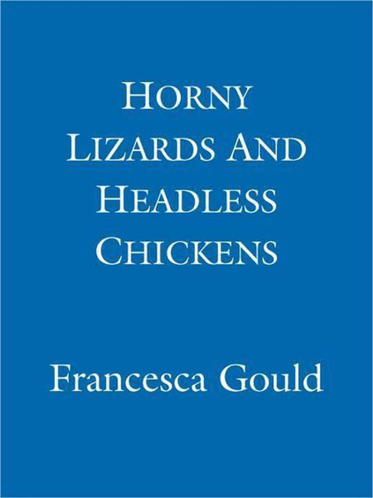 Horny lizards and headless chickens