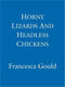 Horny lizards and headless chickens