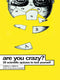 Are you crazy?