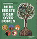 Mijn eerste boek over bomen 5+