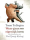 Toon tellegen: waar gaan we eigenlijk he