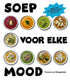 Soep voor elke mood. kookboek.