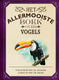 Het allermooiste boek over vogels. 8+