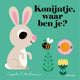 Konijntje, waar ben je (karton). 2+